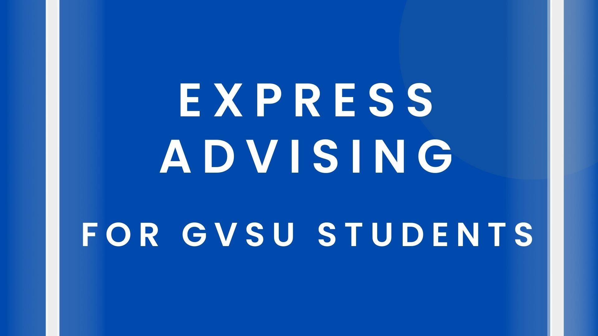 Express Advising for GVSU Students